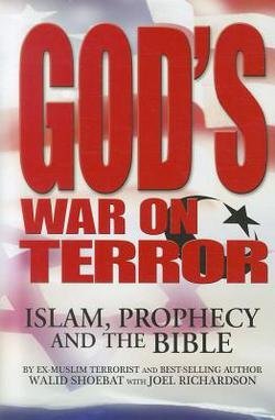 God's War on Terror : Islam, Prophecy and the Bible (Hardcover)--by Walid Shoebat [2008 Edition]