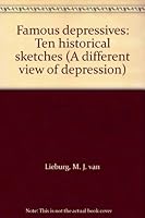 Famous depressives: Ten historical sketches (A different view of depression) B0007BOGZC Book Cover