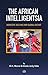 The African Intelligentsia: Domestic Decline and Global Ascent