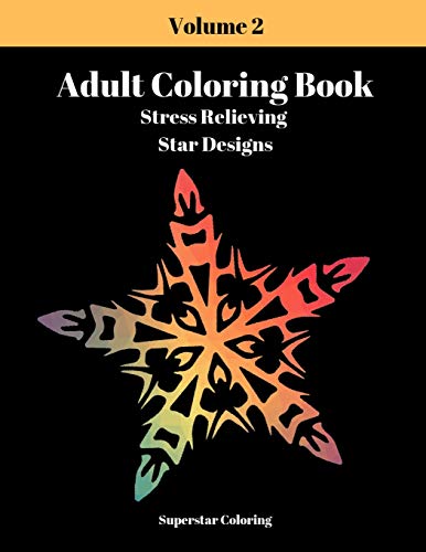 Adult Coloring Book: Stress Relieving Star Designs: Volume 2