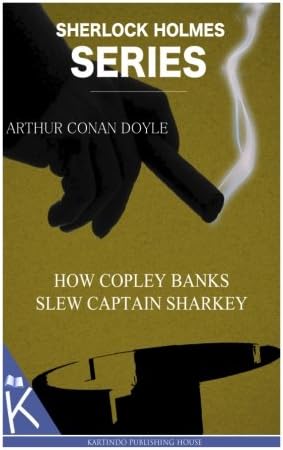 How Copley Banks Slew Captain Sharkey
