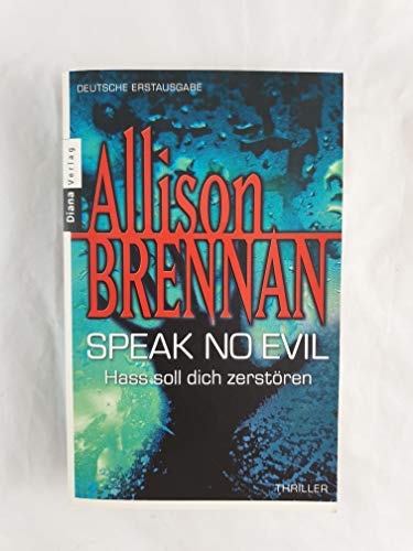 Speak no evil - Hass soll dich zerstoren: Thriller [German] 3453352785 Book Cover