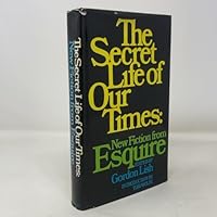 The secret life of our times: new fiction from Esquire 038506215X Book Cover