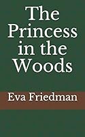 The Princess in the Woods 1092779280 Book Cover
