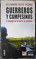 Guerreros Y Campesinos: El Despojo De La Tierra En Colombia 9584515322 Book Cover
