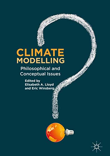 Climate Modelling: Philosophical and Conceptual Issues view 2