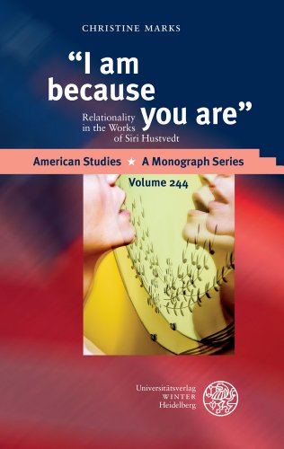 I Am Because You Are: Relationality in the Works of Siri Hustvedt (American Studies - A Monograph)