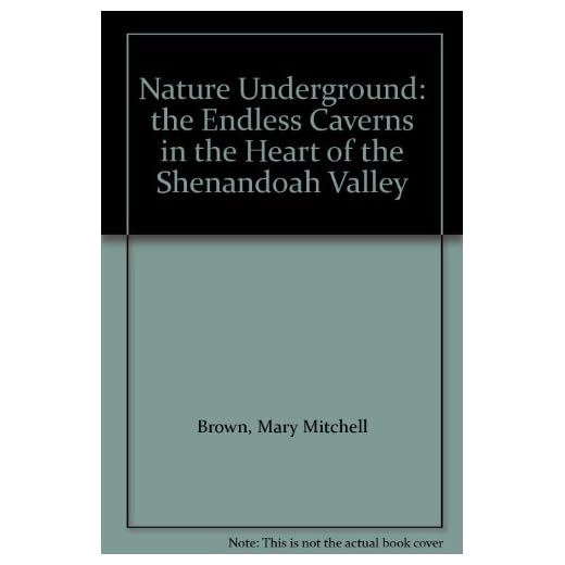 Nature Underground: the Endless Caverns in the Heart of the Shenandoah Valley