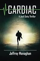 Cardiac: A Jack Getty Thriller 1533641463 Book Cover