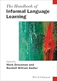 The Handbook of Informal Language Learning (Blackwell Handbooks in Linguistics)