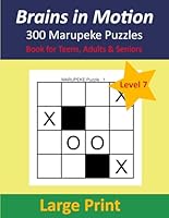 Brains in Motion - 300 Marupeke Puzzles: Book for Teens, Adults & Seniors - Level 7 B0CQK95NK3 Book Cover