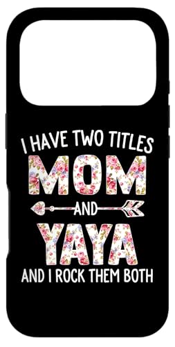 I Have Two Titles Mom and Yaya ԕ 킢 ̓ X}zP[X iPhone 17 Pro p
