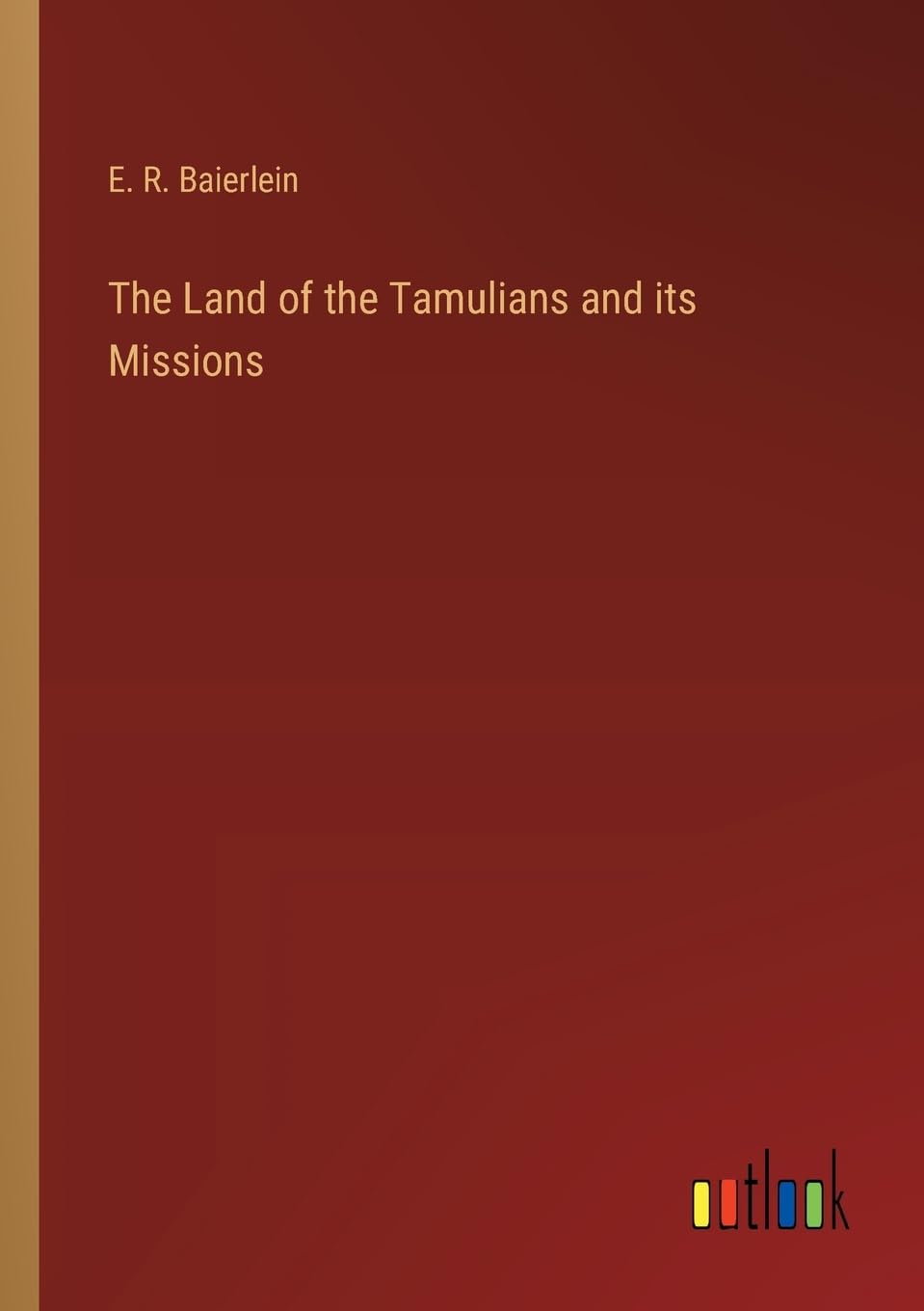 The Land of the Tamulians and its Missions