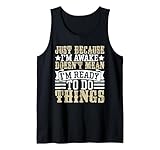 Solo Porque esté Despierto no Significa Que esté Listo para Hacer Cosas Camiseta sin Mangas