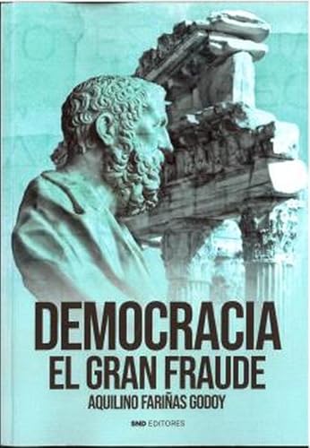DEMOCRACIA. EL GRAN FRAUDE (Politica)