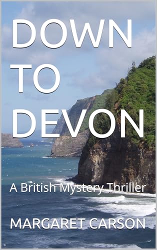 DOWN TO DEVON: A British Mystery Thriller