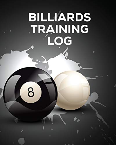 Billiards Training Log: Every Pool Player - Pocket Billiards - Practicing Pool Game - Individual Sports