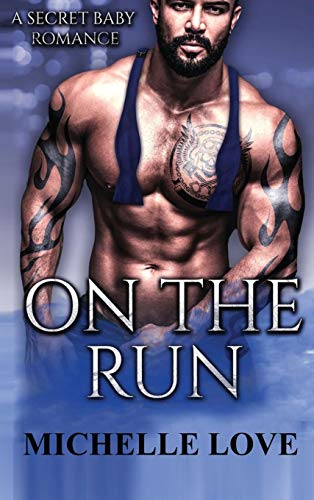 On the Run: A Secret Baby Romance (Secret Babies)