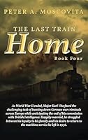 The Last Train Home: Book Four 1968069755 Book Cover
