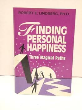 Hardcover Finding Personal Happiness: Three Magical Paths Book