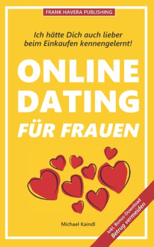 Ich hätte Dich auch lieber beim Einkaufen kennengelernt: Online-Dating für Frauen. Wie auch Sie online Ihren persönlichen Mr. Right finden. (Schlank und schnell gelesen)., 3.95
