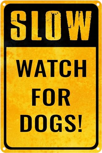 New Road Sign "Slow - Watch For Dogs!" Outdoor Patio Park Funny Warning Sign, Road Sign Dog Yard Street Garage Metal Tin Road Sign 8"x12"
