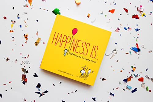 Happiness Is...: 500 things to be happy about