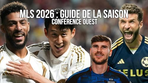MLS 2026 : Guide de la saison - Conf&eacute;rence Ouest