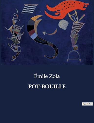 Pot-Bouille: Les intrigues et les hypocrisies d'une bourgeoisie parisienne en quête de respectabilité (French Edition)