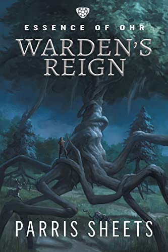 Warden's Reign: A Young Adult Fantasy Adventure (Essence of Ohr)