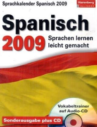 Harenberg Sprachkalender Spanisch 2009: Sprachen lernen leicht gemacht: Übungen, Dialoge, Geschicht Harenberg Sprachkalender Spanisch 2009: Sprachen lernen leicht gemacht: Übungen, Dialoge, Geschicht