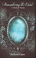 Remembering the Dead: A Book of Poems 1791317502 Book Cover