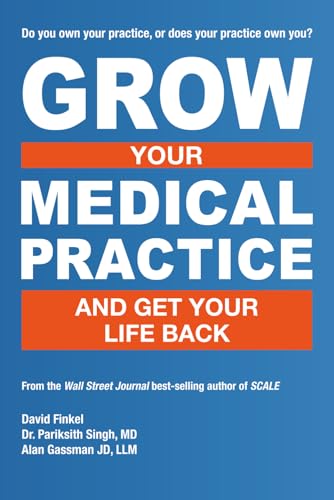 Grow Your Medical Practice and Get Your Life Back