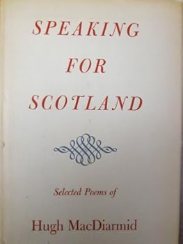 Speaking for Scotland Selected Poems of Hugh MacDiarmid