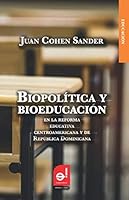 Biopolítica y bioeducación en la reforma educativa centroamericana y de República Dominicana (Spanish Edition) 9929726381 Book Cover