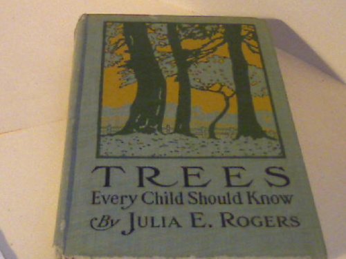 Trees Every Child Shold Know, Hardcover, 1909 G... B004SOC1DI Book Cover