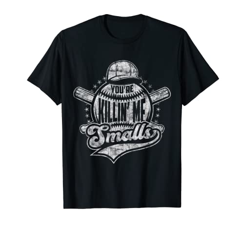 You re Killin Me Smalls I Vintage Baseball T-Shirt