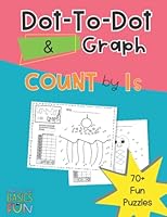 Dot-To-Dot & Graph: Count By 1s 0998999229 Book Cover