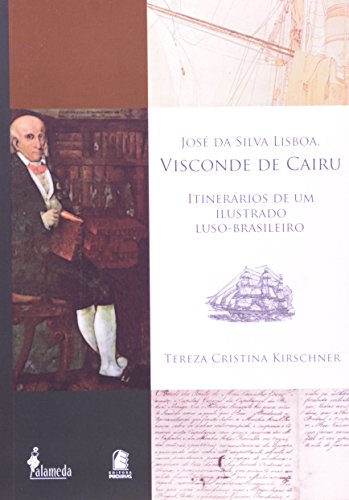 Jose Da Silva Lisboa, Visconde De Cairu. Itinerarios De Um Ilustrado Luso