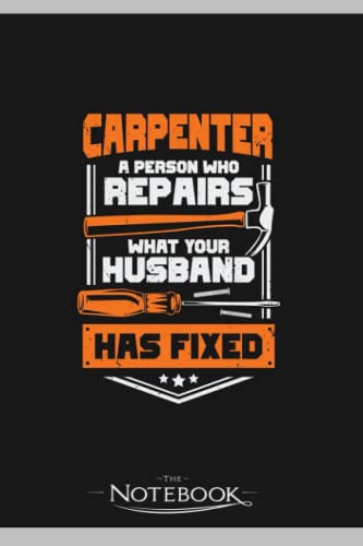 Funny Carpentry Woodworking Carpenter Gift Notebook: Journaling and Writing Gift for Family, Friend And Yourself 6x9 120 Pages |Planner Notebook, Note Pad, Notes