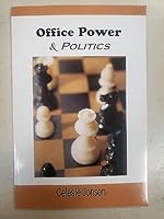 Office Power & Politics: Know the Rules & Master the Game 0970090463 Book Cover