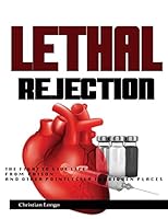Lethal Rejection: The Fight to Give Life from Prison & Other Pointlessly Forbidden Places 0692329269 Book Cover