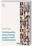  Gebrauchsanweisung gegen Antisemitismus: Lernen. Wissen. Handeln. (wbg Paperback)