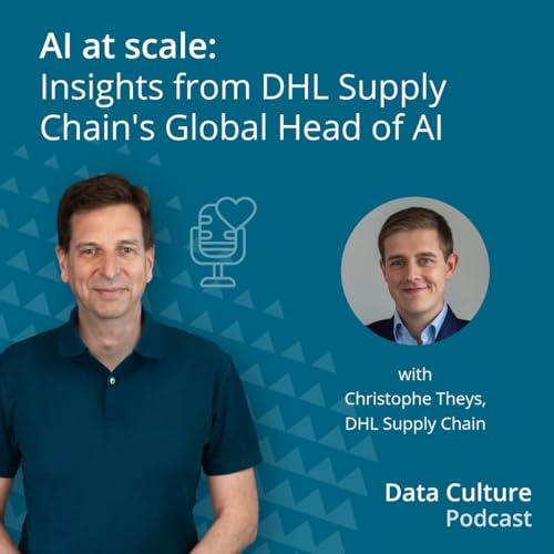 AI at scale: Insights from DHL Supply Chain's Global Head of AI &ndash; with Christophe Theys