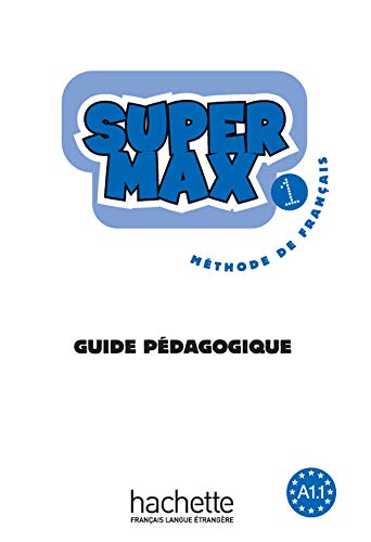 Télécharger Super Max 1 - Guide Pédagogique: Super Max 1 - Guide Pédagogique Livre eBook France