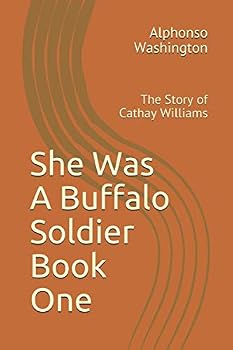 Paperback She Was a Buffalo Soldier: The Story of Cathay Williams Book