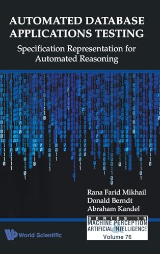 Automated Database Applications Testing: Specification Representation For Automated Reasoning (Machine Perception and Artificial Intelligence)