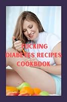 Diabetes Recipes Cookbook.: Unfolding Diabetes Healing Recipes, With Enrich Ingredients. B0BRDCCN4L Book Cover