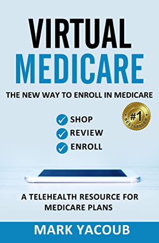 VIRTUAL MEDICARE : The New Way To Enroll In Medicare