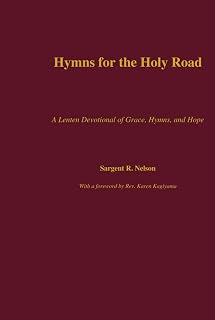 Hymns for the Holy Road: A Lenten Devotional of Grace, Hymns, and Hope